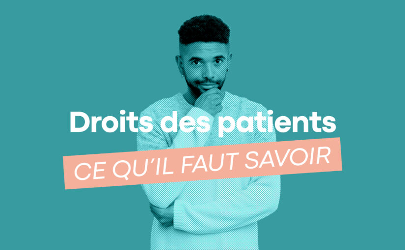 Droits des patients : ce qu&rsquo;il faut savoir